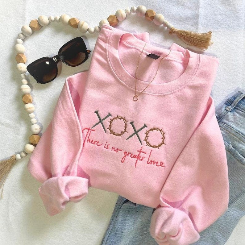 Embroidered XOXO There Is No Greater Love Sweatshirt, Jesus Embroidered Sweatshirt, Bible Verse Sweatshirt, GEMB02